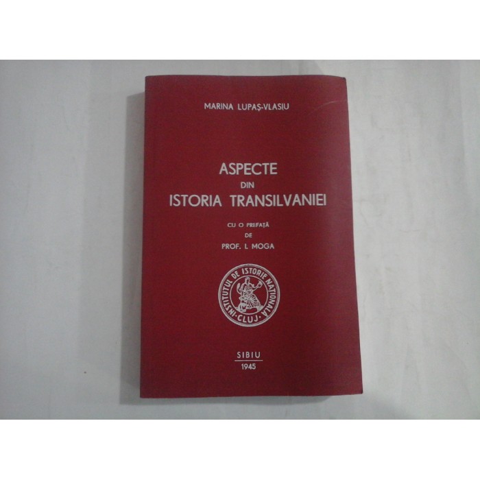 ASPECTE DIN ISTORIA TRANSILVANIEI - Marina LUPAS-VLASIU ASPECTE DIN ISTORIA TRANSILVANIEI - Marina LUPAS-VLASIU